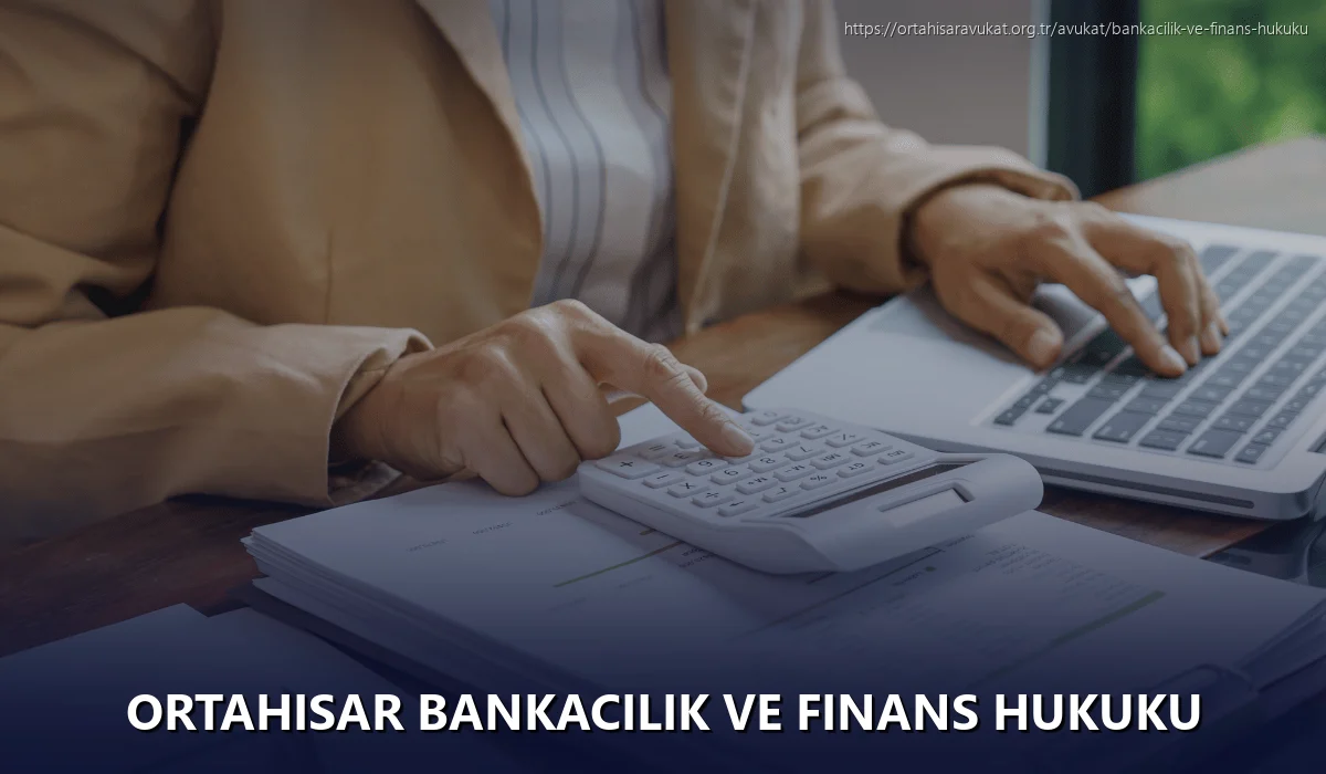 Ortahisar Bankacılık ve Finans Hukuku
