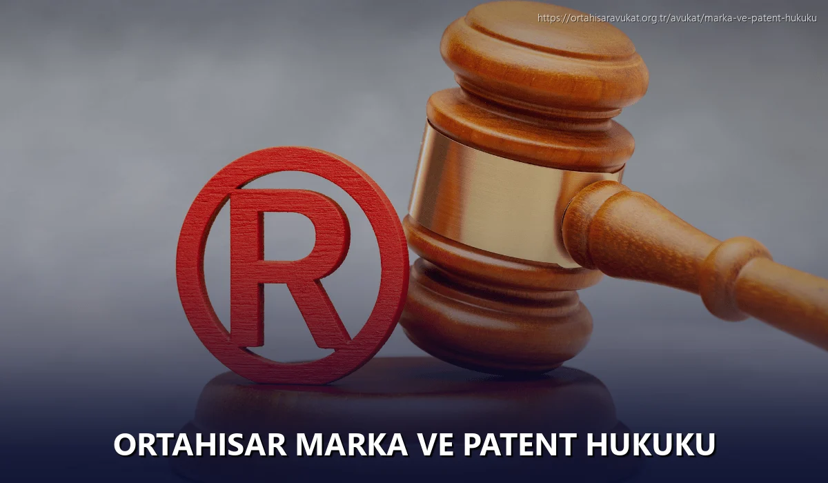 Ortahisar Marka ve Patent Hukuku